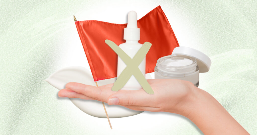 5 Red Flags About Skin Care Products That Should Stop You In Your Tracks